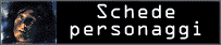 SCHEDE PERSONAGGI
